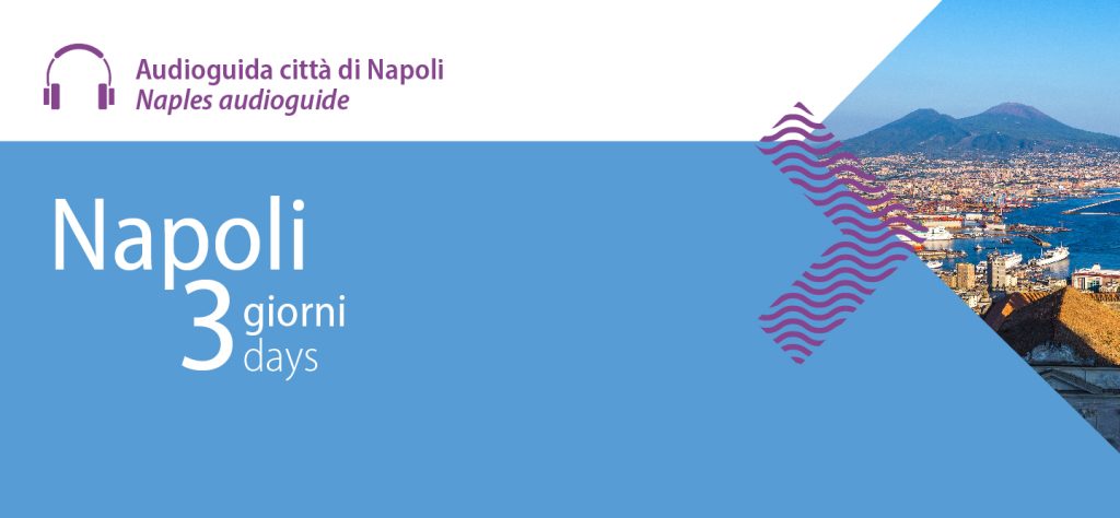 Speciale Maggio: pass Napoli 3 giorni + audioguida